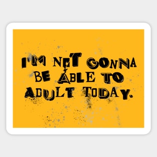 Adult Today Sticker